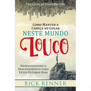 Como Manter a Cabeça no Lugar neste Mundo Louco | Rick Renner em Oferta na Shopee