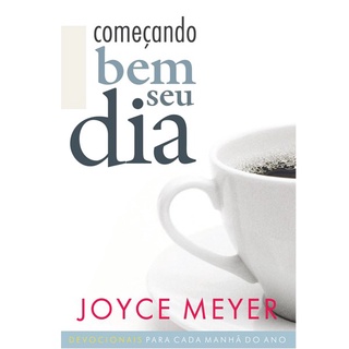 Começando Bem seu Dia | Joyce Meyer