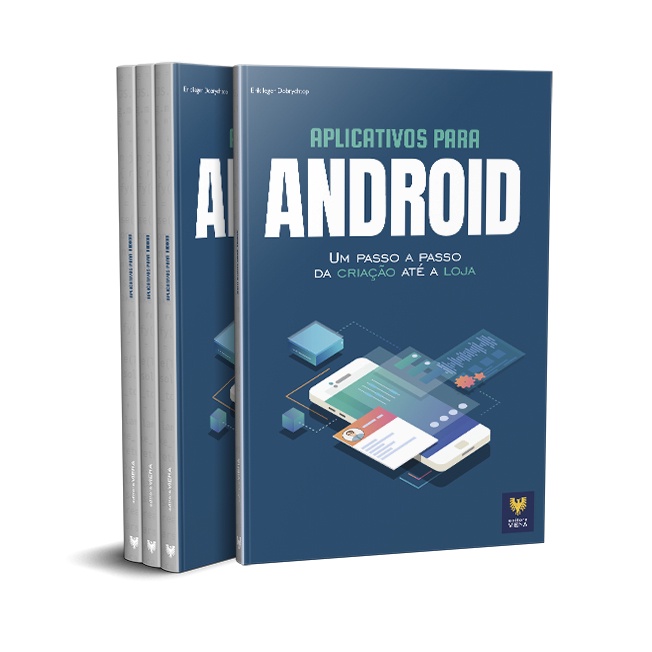 Programação.Livro Aplicativos para ANDROID. Passo a Passo da Criação até a Loja