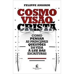 Cosmovisão Cristã | Felippe Amorim