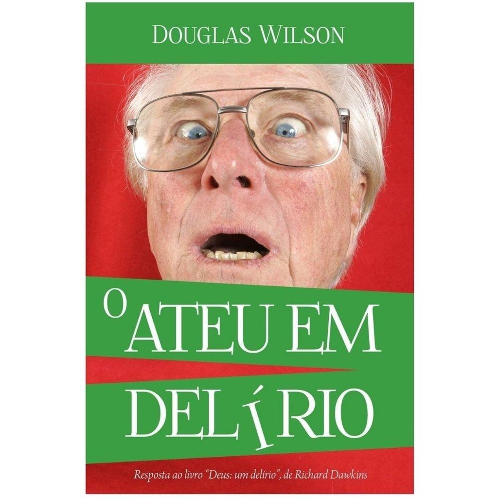 O Ateu em Delírio - Douglas Wilson em Oferta na Shopee