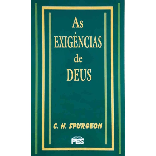 As Exigências de Deus | C. H. Spurgeon - Books & Magazines