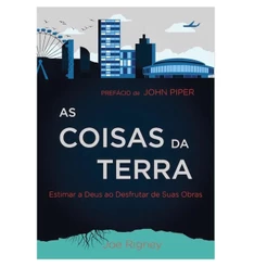 As Coisas Da Terra Livro | Joe Rigney
