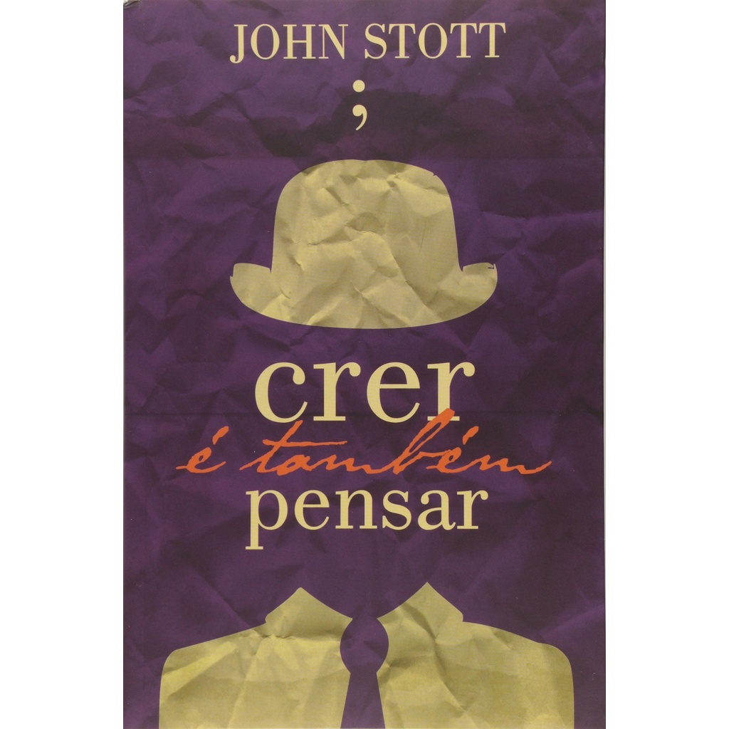 Crer é Também Pensar | John Stott - Books & Magazines