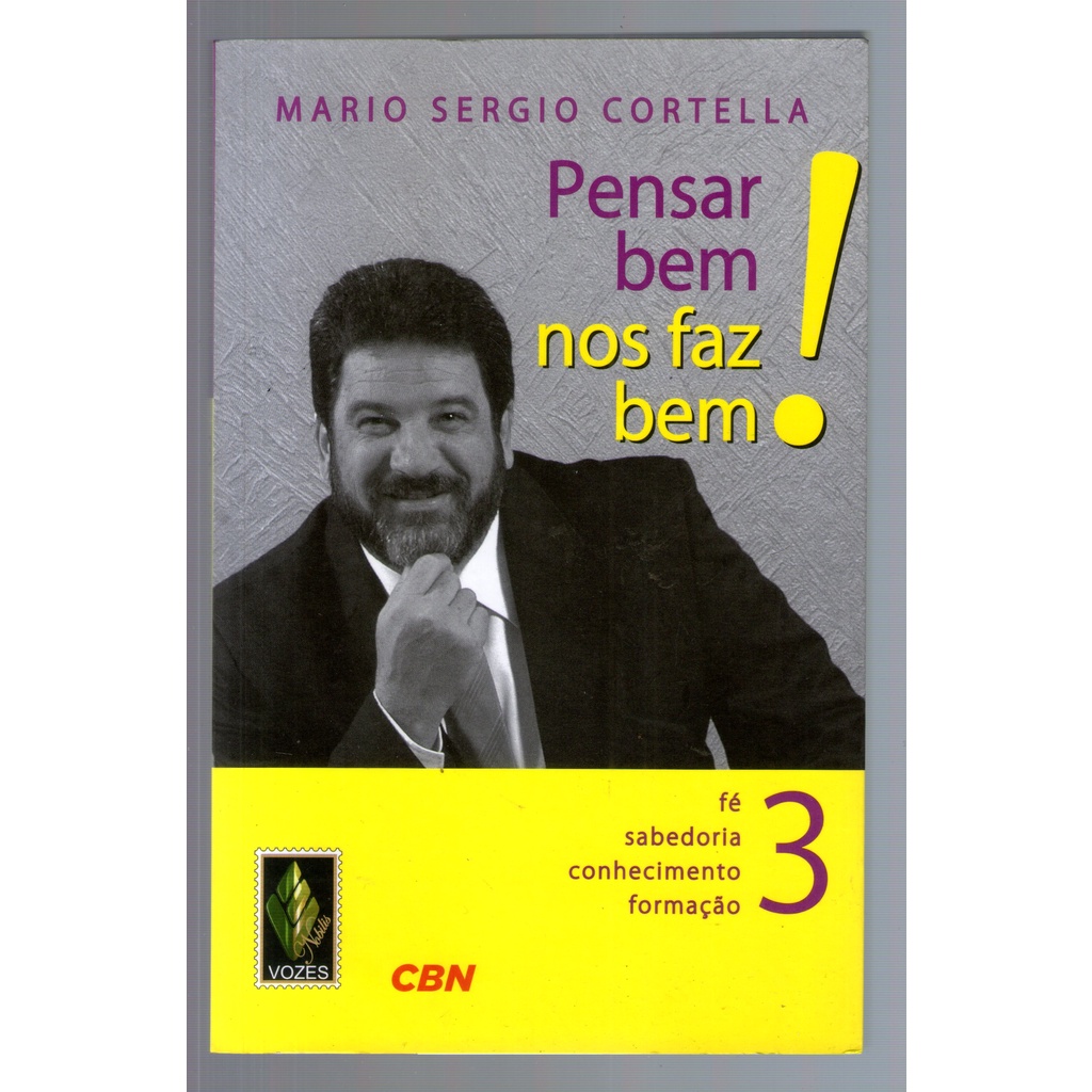 Livro: Pensar Bem Nos Faz Bem! - Volume 3 - Mario Sergio Cortella - Seminovo