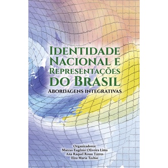Identidade Nacional e Representações do Brasil-abordagens Integrativas autor Marcus Eugênio Oliveira Lima / Outros (org.)