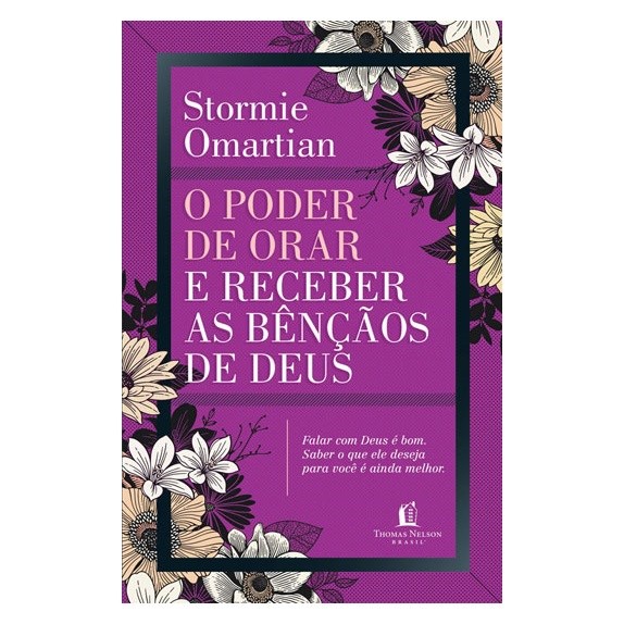 O Poder de Orar e Receber as Bênçãos de Deus | Stormie Omartian - Books & Magazines
