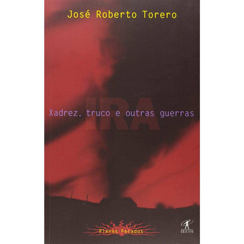 Livro Ira - Xadrez, Truco e Outras Guer... - José Roberto Torero - literatura