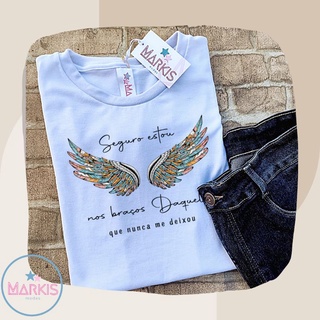 Camiseta feminina t-shirt blusinha SEGURO ESTOU NOS BRAÇOS DAQUELE QUE NUNCA ME DEIXOU