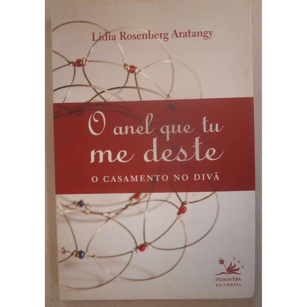 Livro O Anel Que Tu Me Deste, 2009, Lidia Rosenberg Aratangy, Editora Primavera