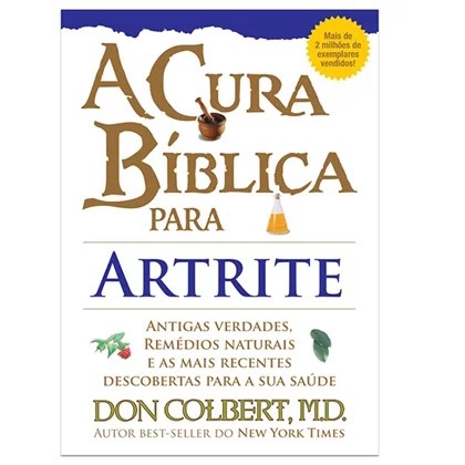 A Cura Bíblica Para Artrite | Don Colbert - Books & Magazines