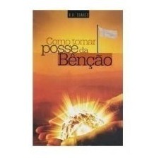 Como Tomar Posse Da Benção - Livro R.r. Soares