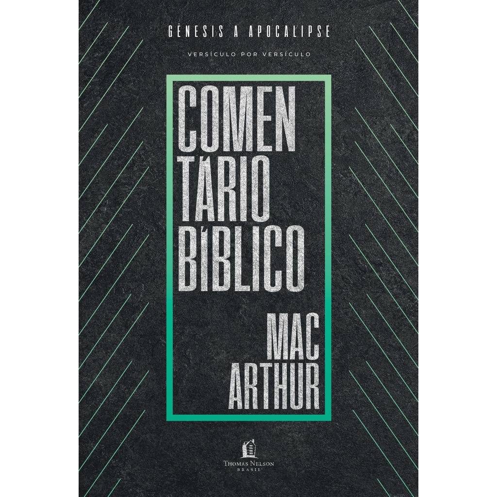 Comentário bíblico MacArthur - De Gênesis a Apocalipse