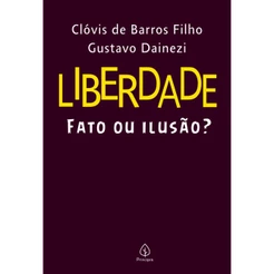 Livro - Liberdade: fato ou ilusão?