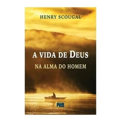 A Vida De Deus Na Alma Do Homem Henry Scougal