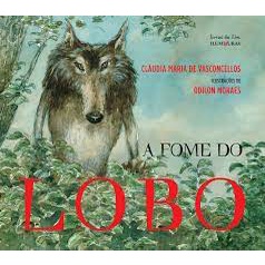A Fome do Lobo - Cláudia Maria de Vasconcellos