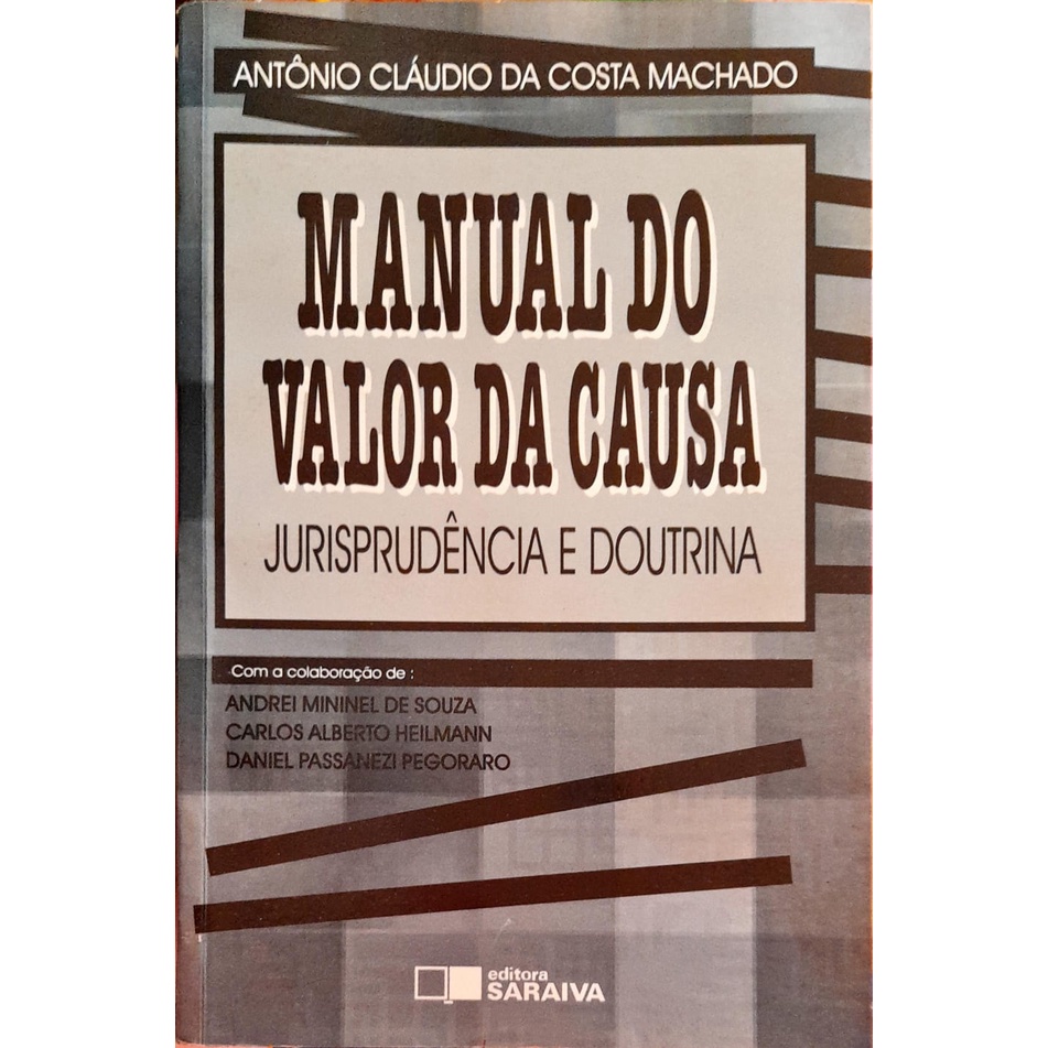 Manual do Valor da Causa - Antonio Claudio da Costa Machado