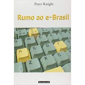 Livro Rumo ao E-Brasil Editora Garamond Peter Knight