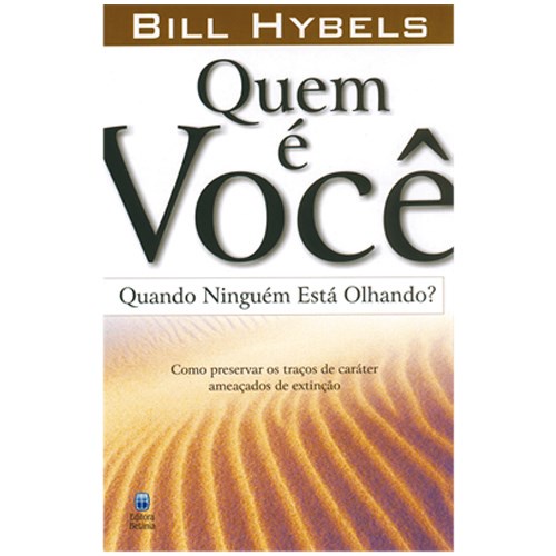 Quem é Você Quando Ninguém Está Olhando? | Bill Hybels em Oferta na Shopee