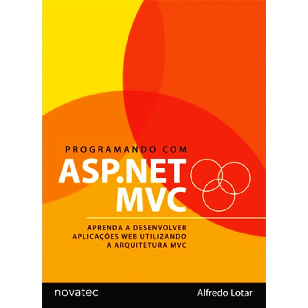 Livro Programando Com Asp. Net Mvc - Alfredo Lotar - informática - novo