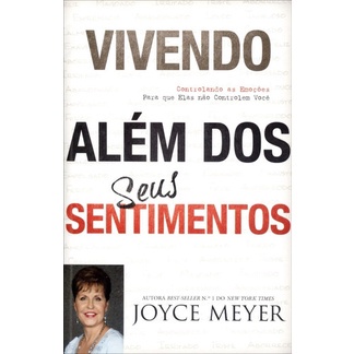 Livro Vivendo Além Dos Seus Sentimentos - Joyce Meyer