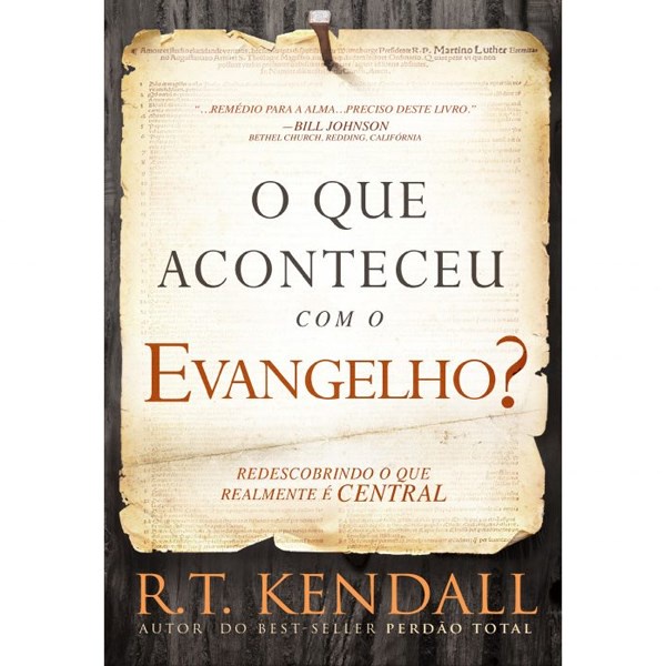 Livro O Que Aconteceu com o Evangelho? R. T. Kendall