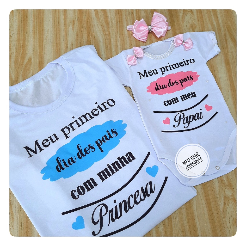 Kit Camiseta e Body De Bebê Meu Primeiro Dia Dos Pais Com Meu Papai Tal Pai Tal Filha Roupa De Bebê Personalizado