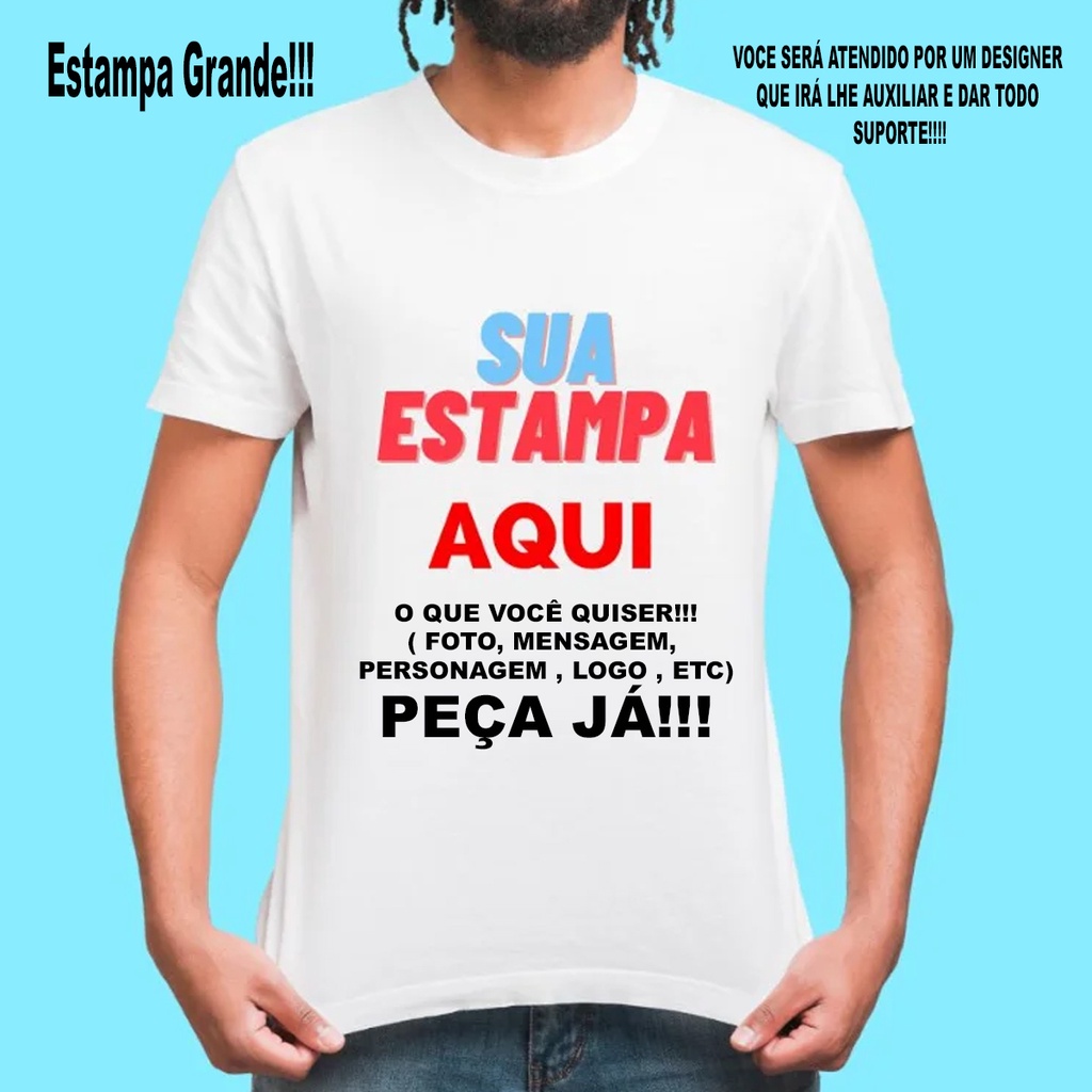 Camiseta Personalizada Do Seu Jeito Unissex (LEIA A DESCRIÇÃO) em Oferta na Shopee
