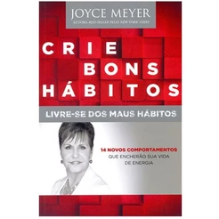 Crie Bons Hábitos Livre se dos Maus Hábitos | Joyce Meyer