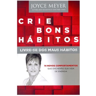 Crie Bons Hábitos   Livre se dos Maus Hábitos | Joyce Meyer em Oferta na Shopee