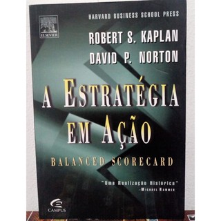 Livro A Estratégia em Ação - Balanced Scorecard / Robert S. Kaplan ...