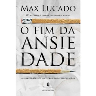 O Fim da Ansiedade | Max Lucado em Oferta na Shopee