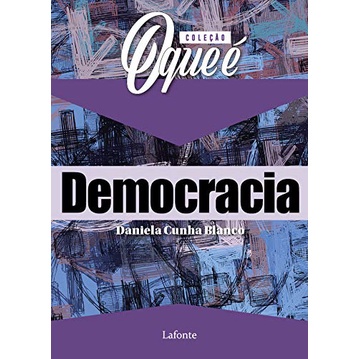 COLECAO O QUE E: DEMOCRACIA