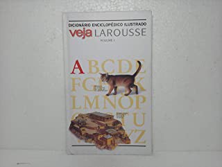 Dicionário Enciclopédico Ilustrado Volume 1 A de Veja Larousse pela Veja Larousse (2006)