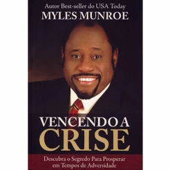 Vencendo a Crise | Myles Munroe