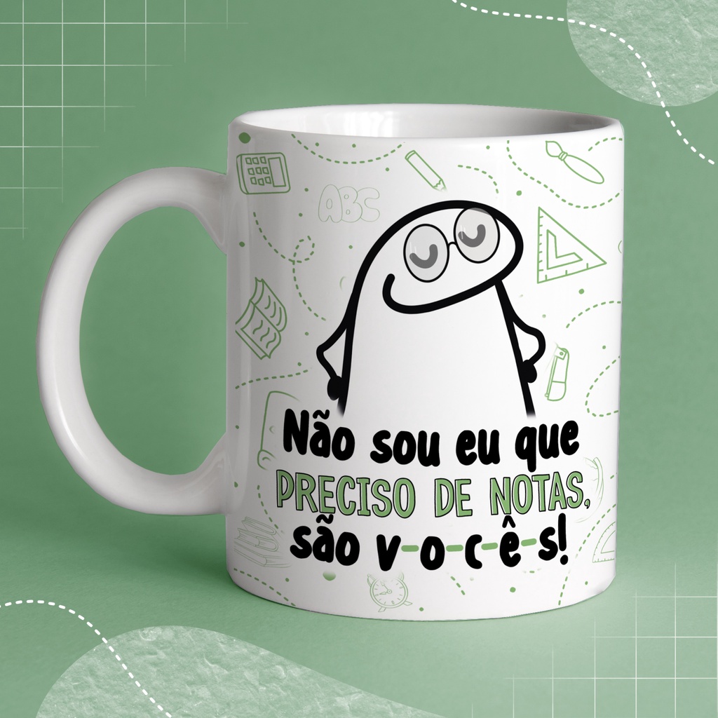 Caneca Personalizada Flork - Dia dos Professores - Não sou eu que preciso de notas, são vocês - Professoras - Professor