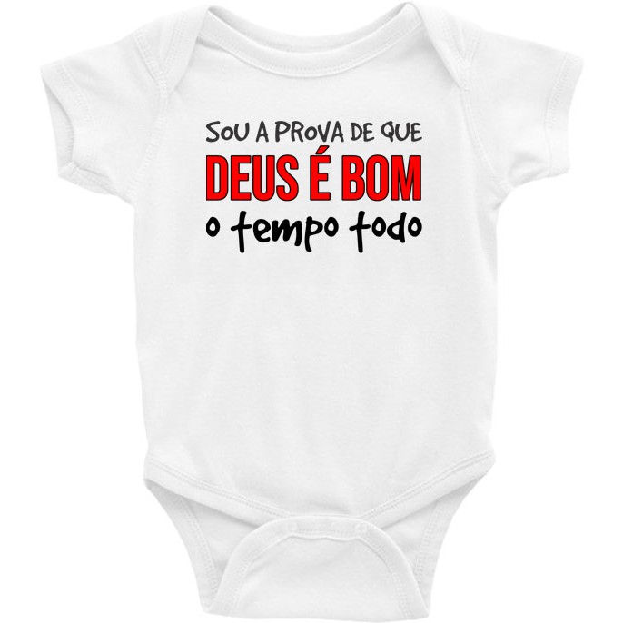 Roupa Body Bebê bebe infantil - Sou a Prova Que Deus É Bom O Tempo Todo personalizado