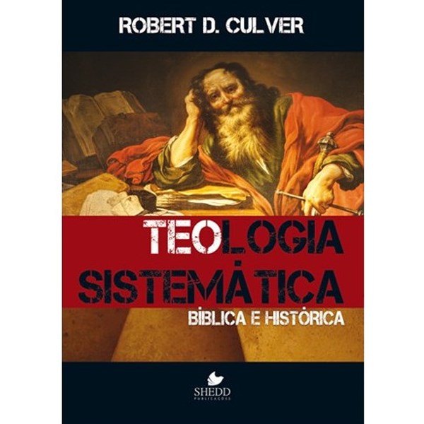 Teologia sistemática  bíblica e histórica | Robert Duncan Culver - Books & Magazines