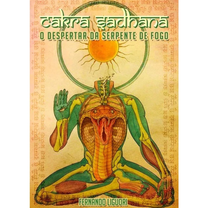 Livro: Cakra Sadhana - O Despertar da Serpente de Fogo - Fernando Liguori (Aleister Crowley, Thelema, Esoterismo)