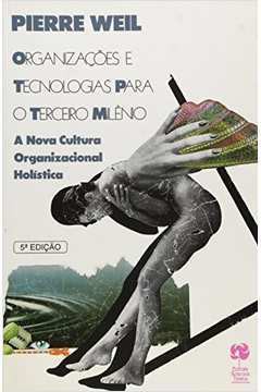 Organizações e Tecnologias para o Terceiro Milênio de Pierre Weil pela Rosa dos Tempos (1997)