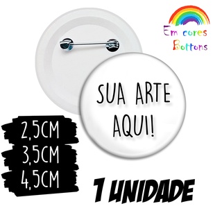 1 Botton Personalizado 2,5cm - 3,5cm - 4,5cm