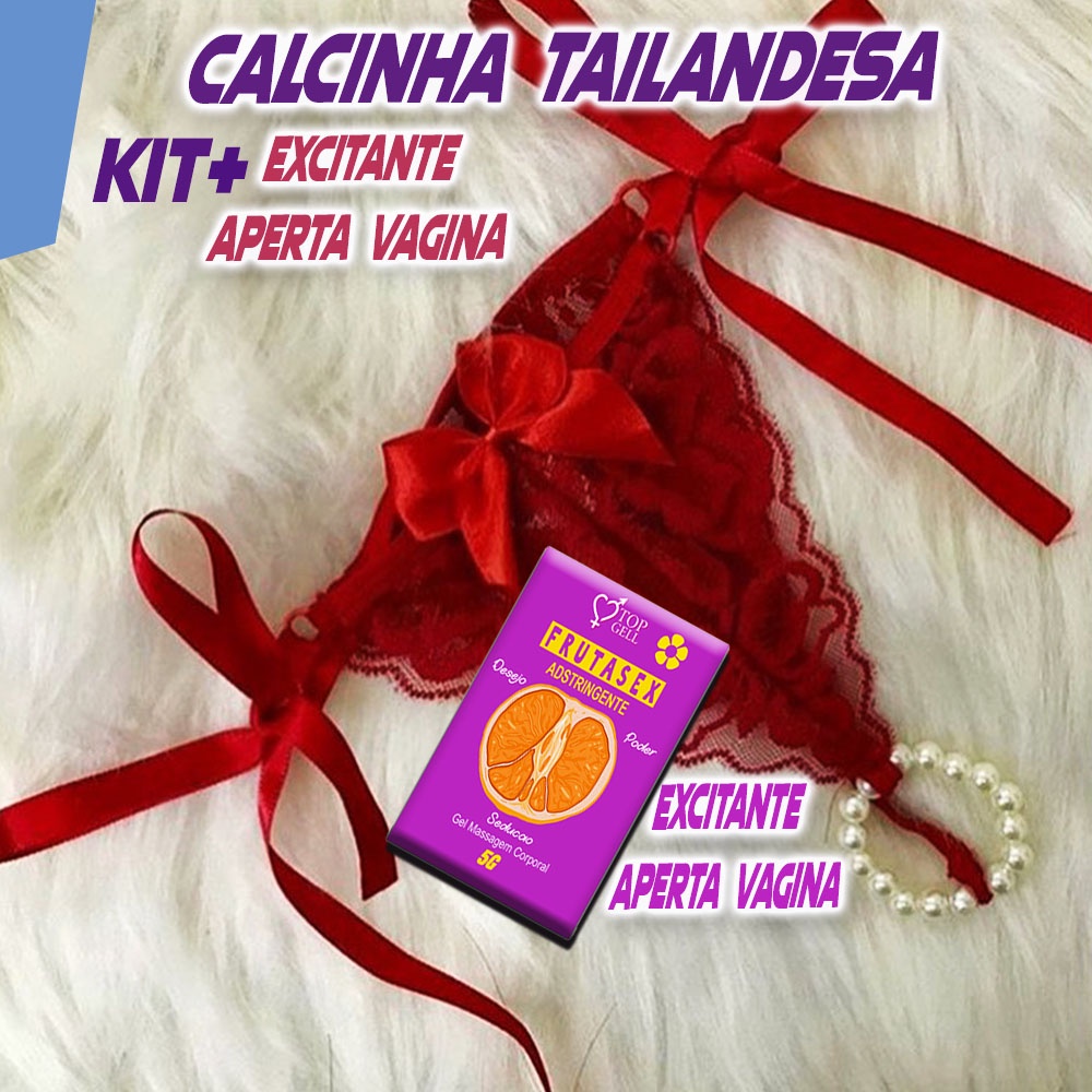 Kit Sexy Tailandes Calcinha Tailandesa E Gel Excitante Aperta Vagina Sex Shop Shopee Brasil 4821