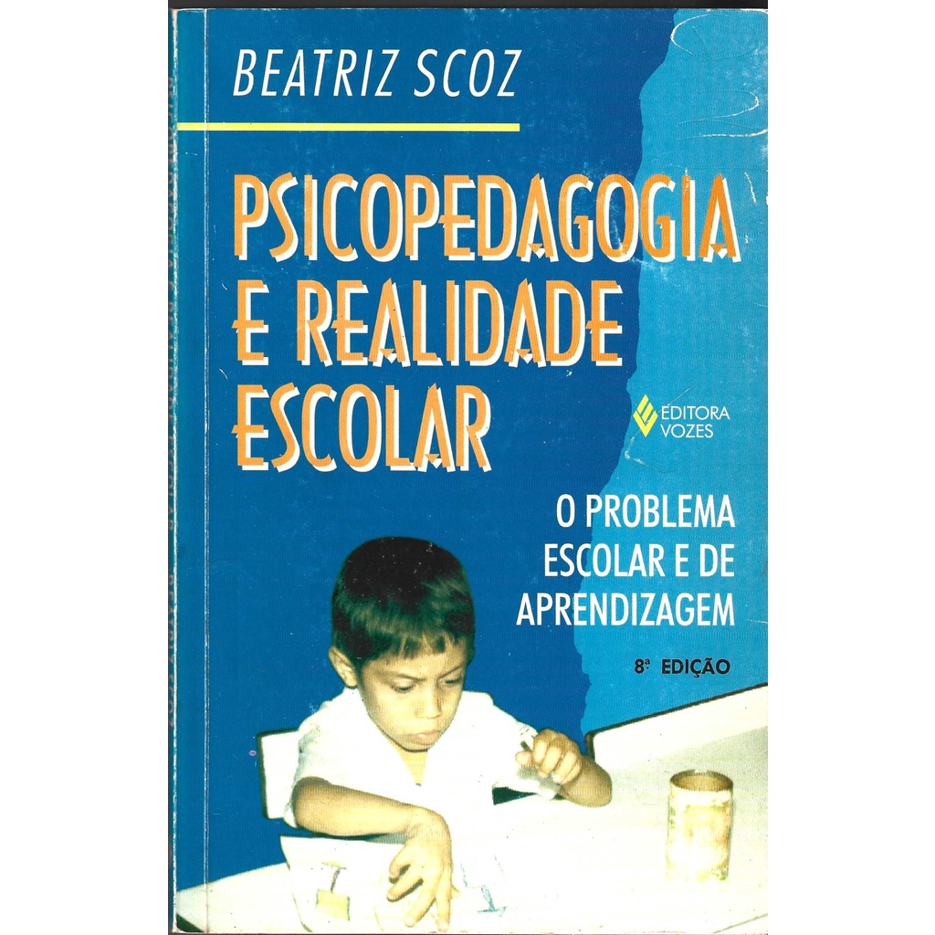 Livro "Psicopedagogia E Realidade Escolar" Beatriz Scoz | Shopee Brasil