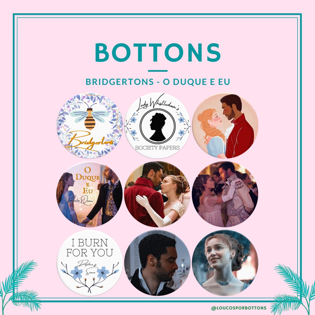 Bottons Os Bridgertons - O duque e eu