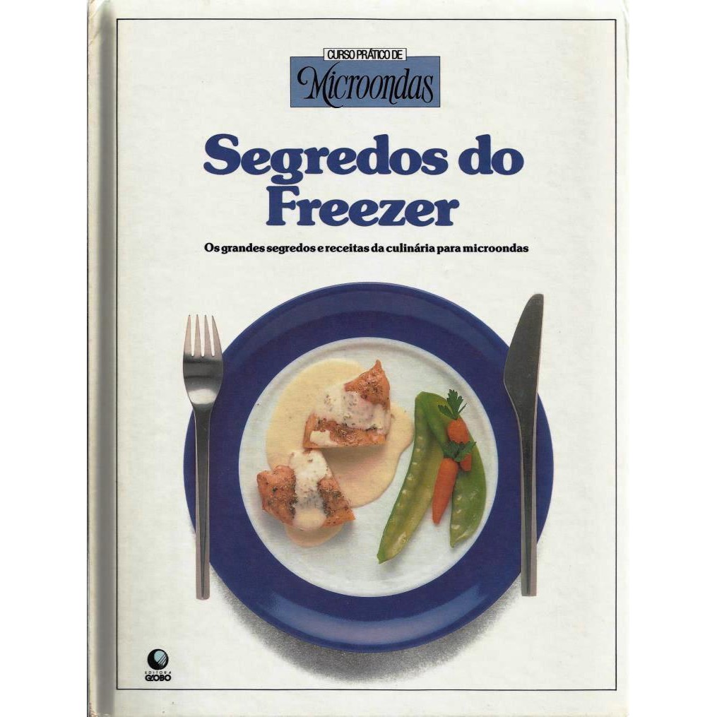 336 Lvr- Livro 1985- Receitas Micro-ondas- Segredos do Freezer