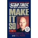Make It So Leadership Lessons From Star Trek the Next Generation autor Wess Roberts - Bill Ross