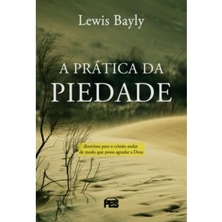 A Prática da Piedade - Lewis Bayly em Oferta na Shopee