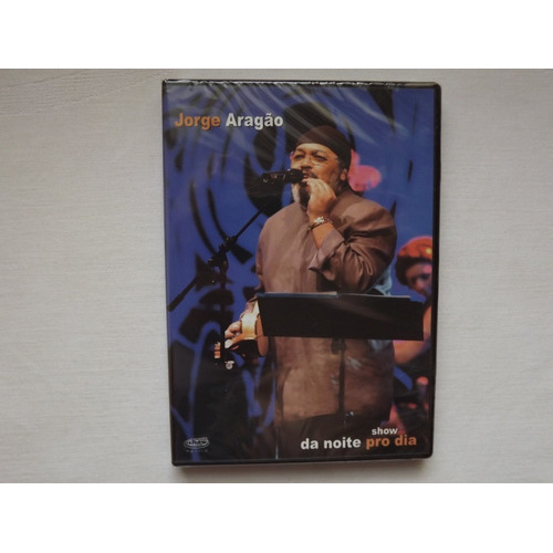 Dvd Jorge Aragão Show Da Noite Pro Dia - Novo -orig.-lacrado