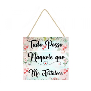 Placa decorativa tudo posso naquele que me fortalece cod 07 em Oferta na Shopee