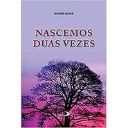 Nascemos Duas Vezes: a Hora dos Nascimento - Valentino Salvoldi